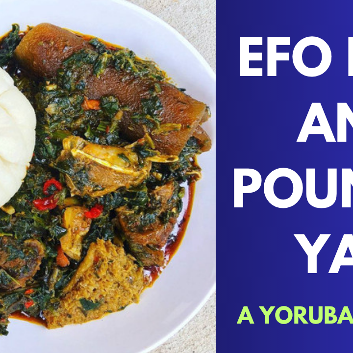 Efo Riro and Pounded Yam