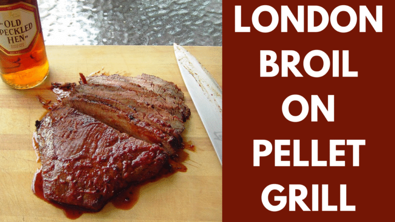 LONDON BROIL ON PELLET GRILL