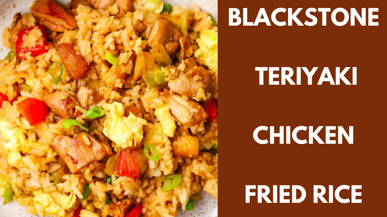 Blackstone Teriyaki Chicken Fried Rice