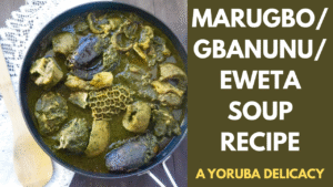 marugbo/
gbanunu/
eweta
 soup 
recipe