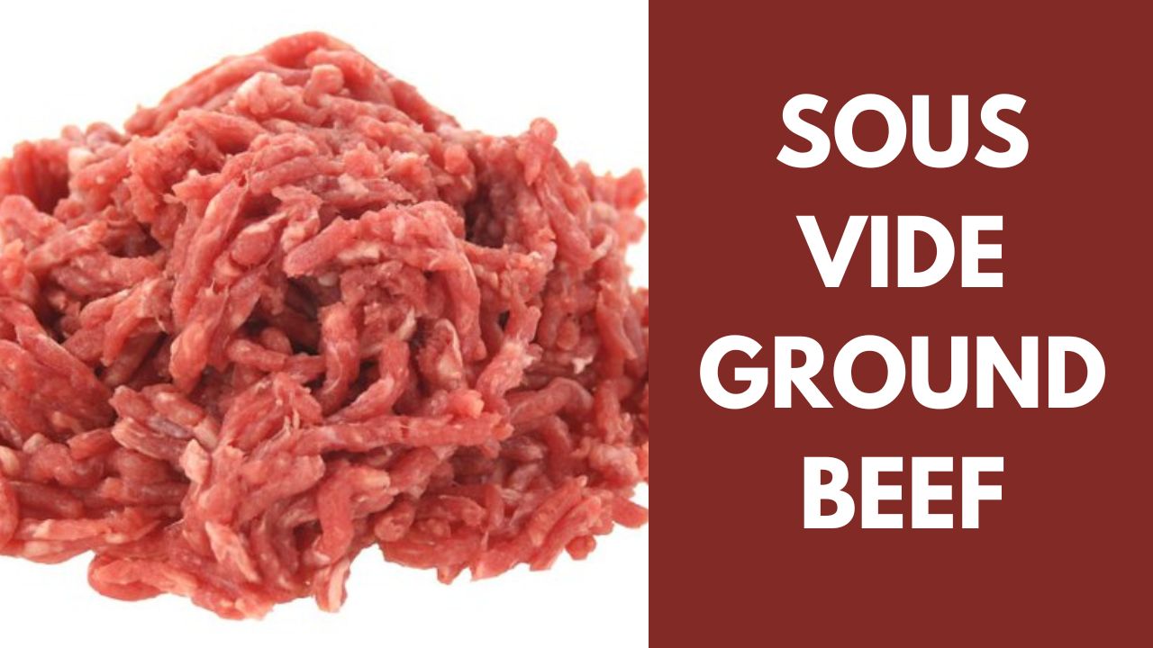 Sous Vide Ground Beef