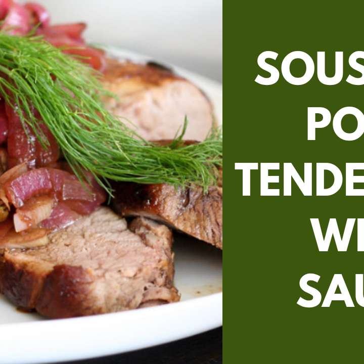 sous vide pork tenderloin with sauce
