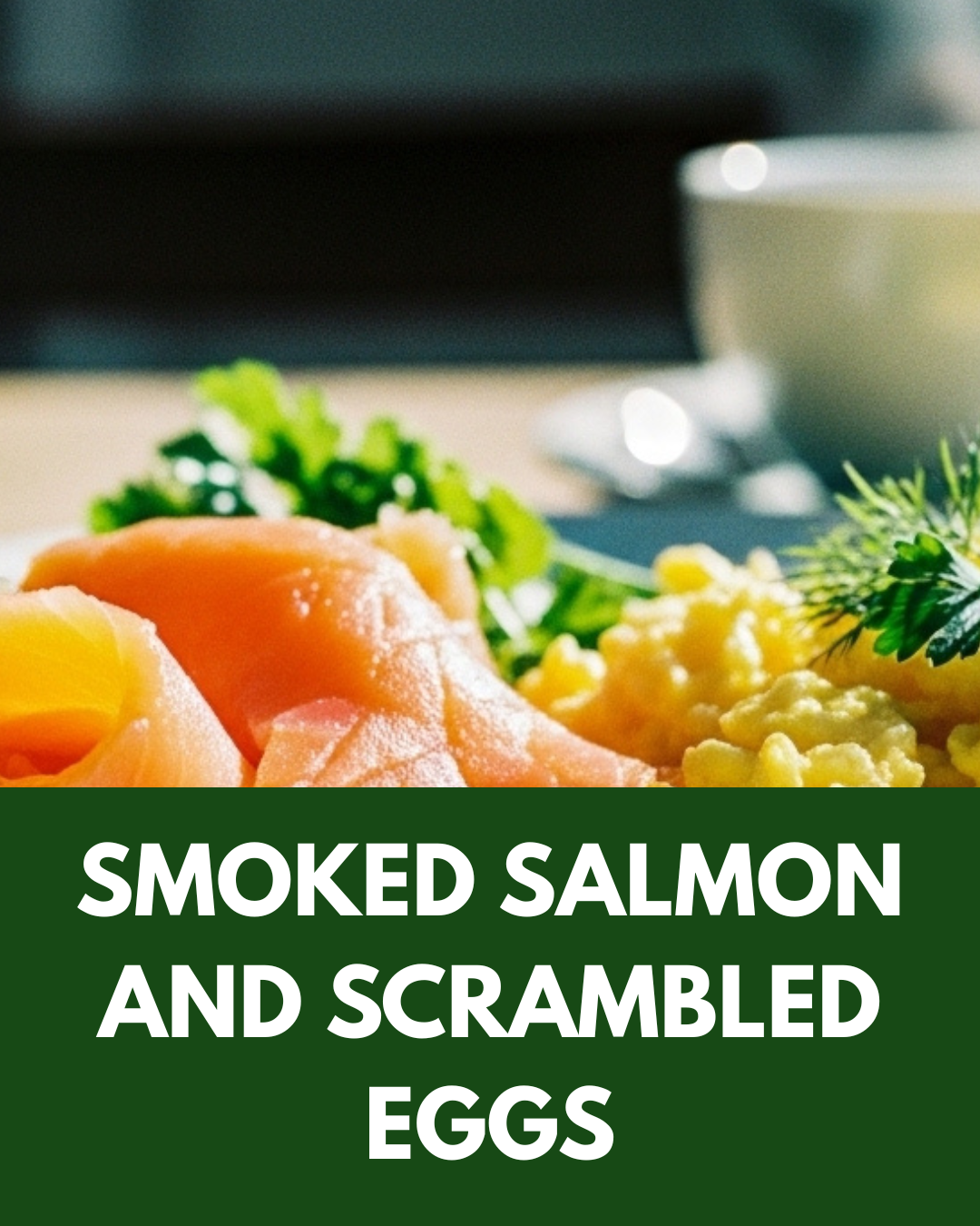 Smoked Salmon and Scrambled Eggs
