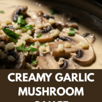 Creamy Garlic Mushroom Sauce
