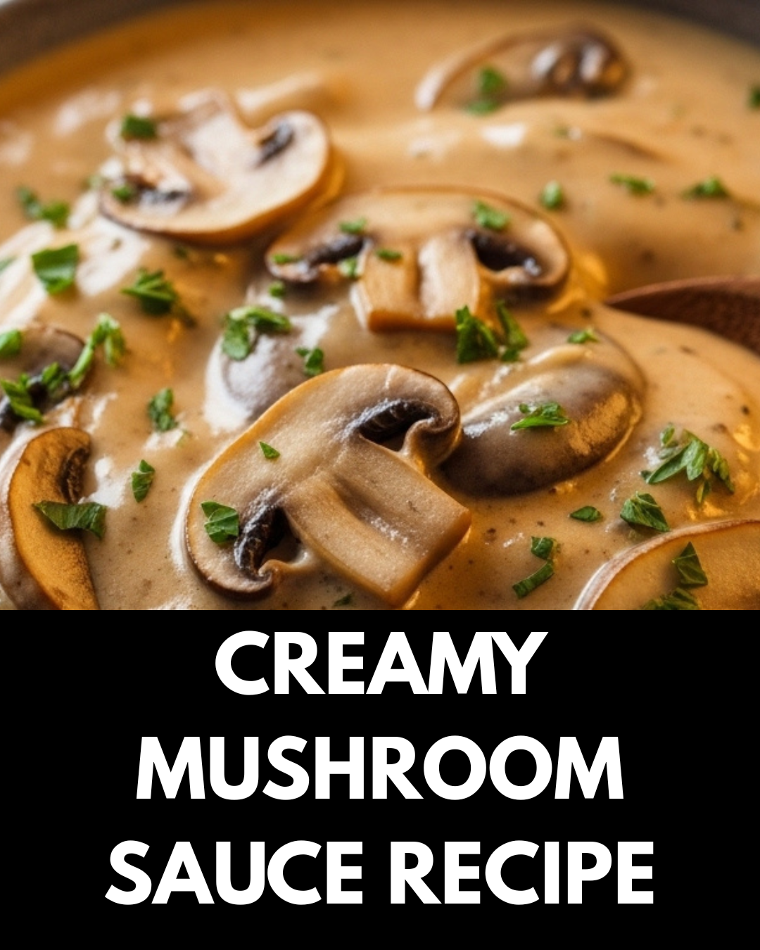 Creamy Mushroom Sauce Recipe