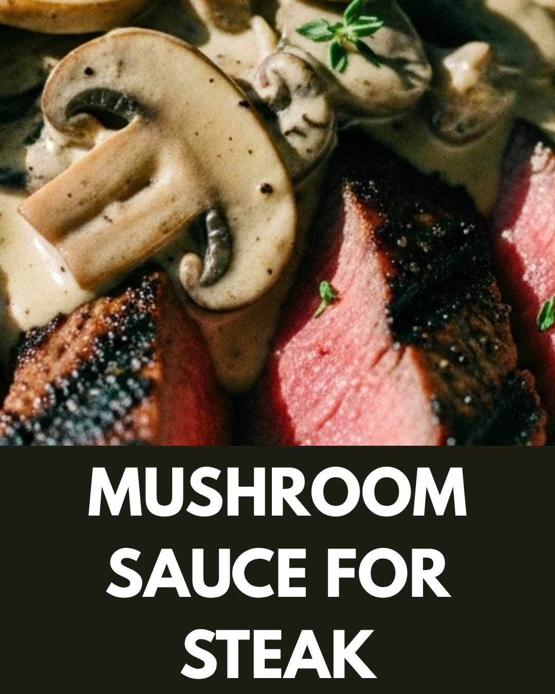 Mushroom Sauce for Steak