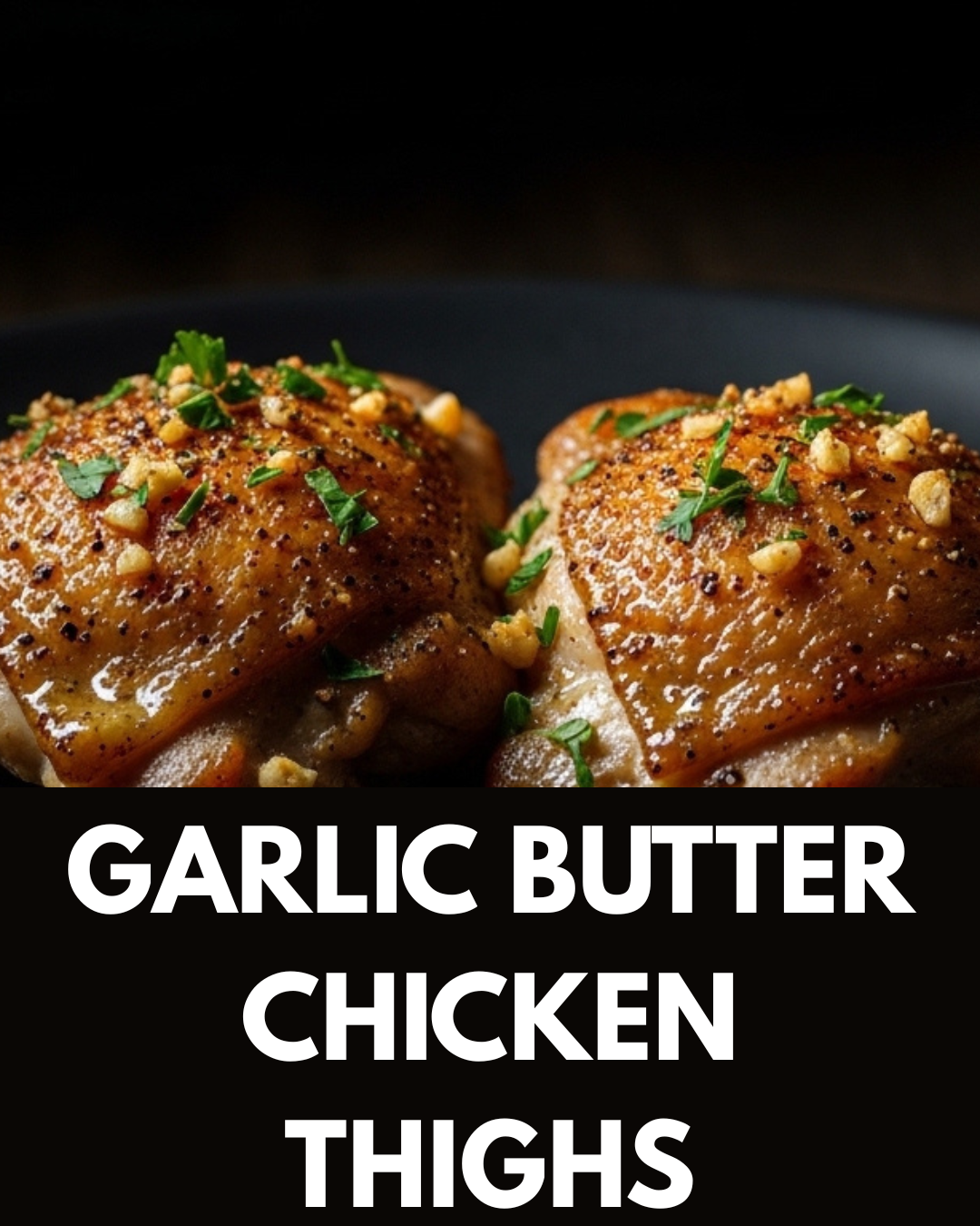 garlic butter chicken thighs (stove top)