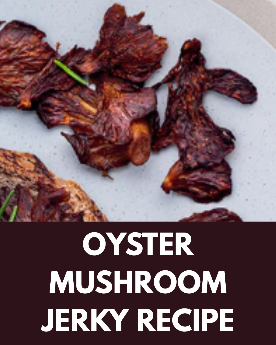 Oyster Mushroom Jerky Recipe