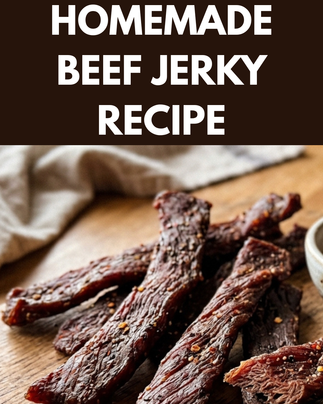 The Best Homemade Beef Jerky Recipe