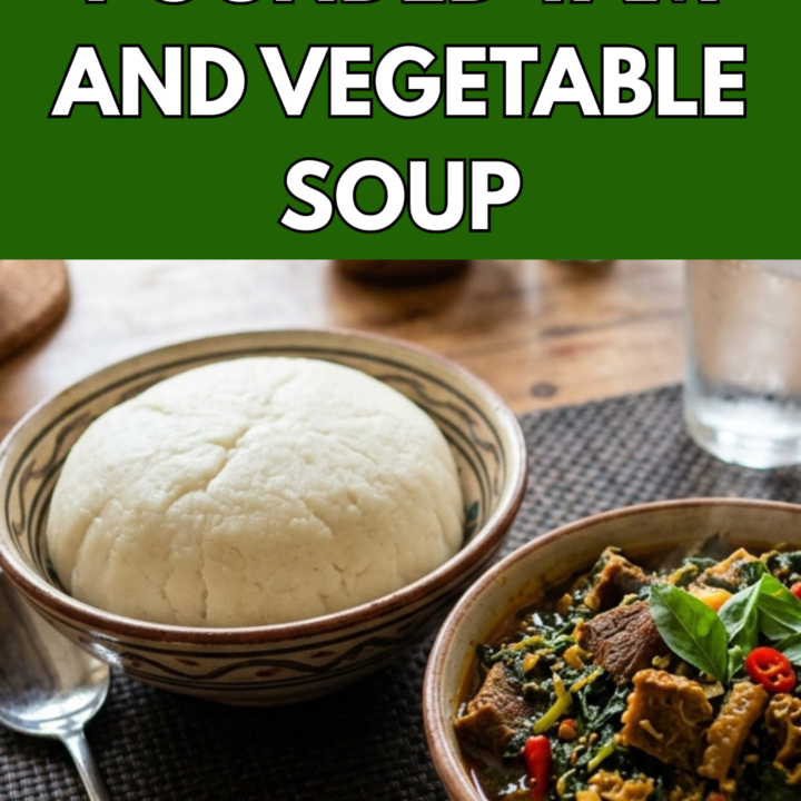 Pounded Yam and Vegetable Soup