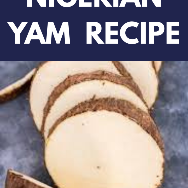 Nigerian Yam Recipe