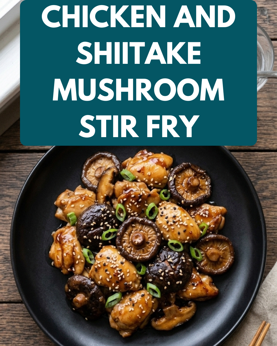 Chicken and shiitake mushroom stir fry