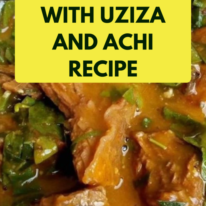 Oha Soup with Uziza and Achi Recipe