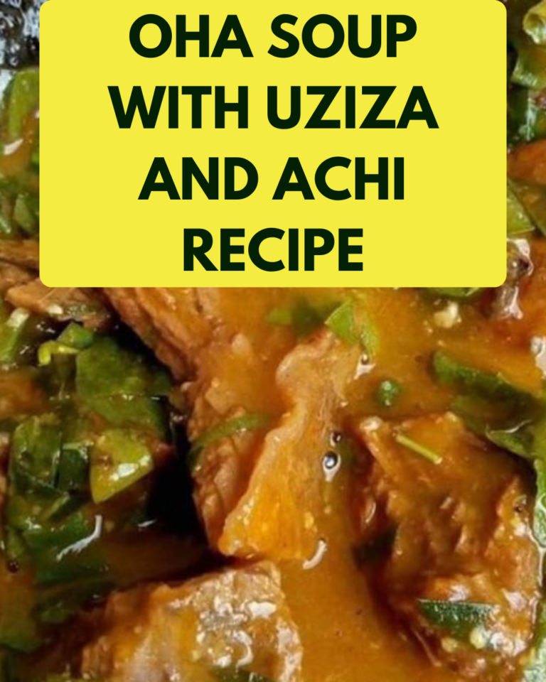 Oha Soup with Uziza and Achi Recipe