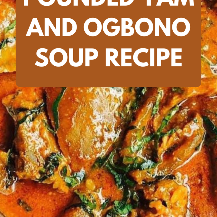 Pounded Yam and Ogbono Soup Recipe